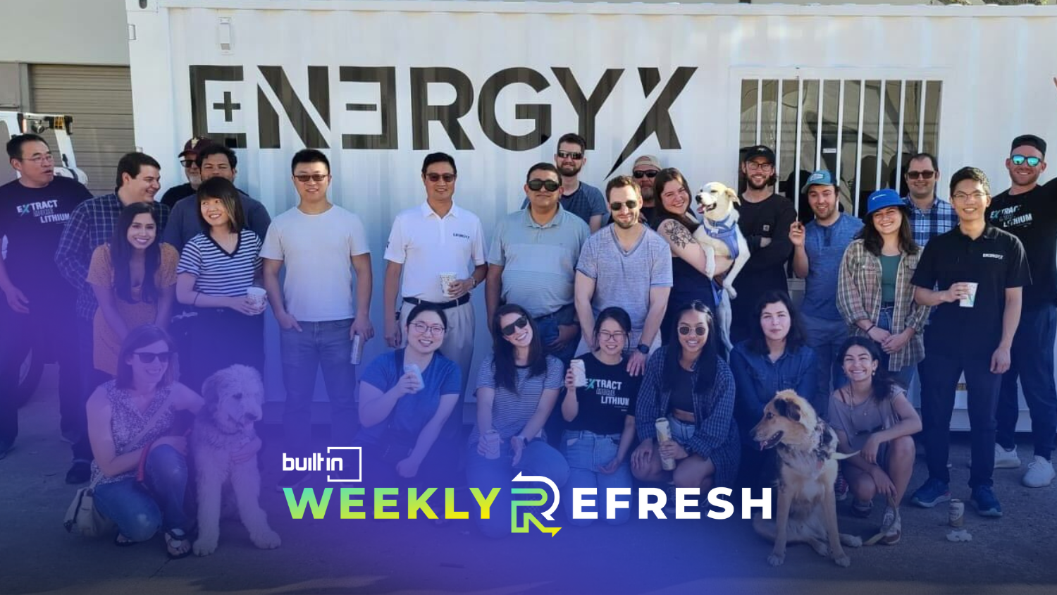 The EnergyX team with the Built In Weekly Refresh banner in the foreground.